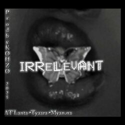 Cover of Irrelevant (feat. Myan.na)