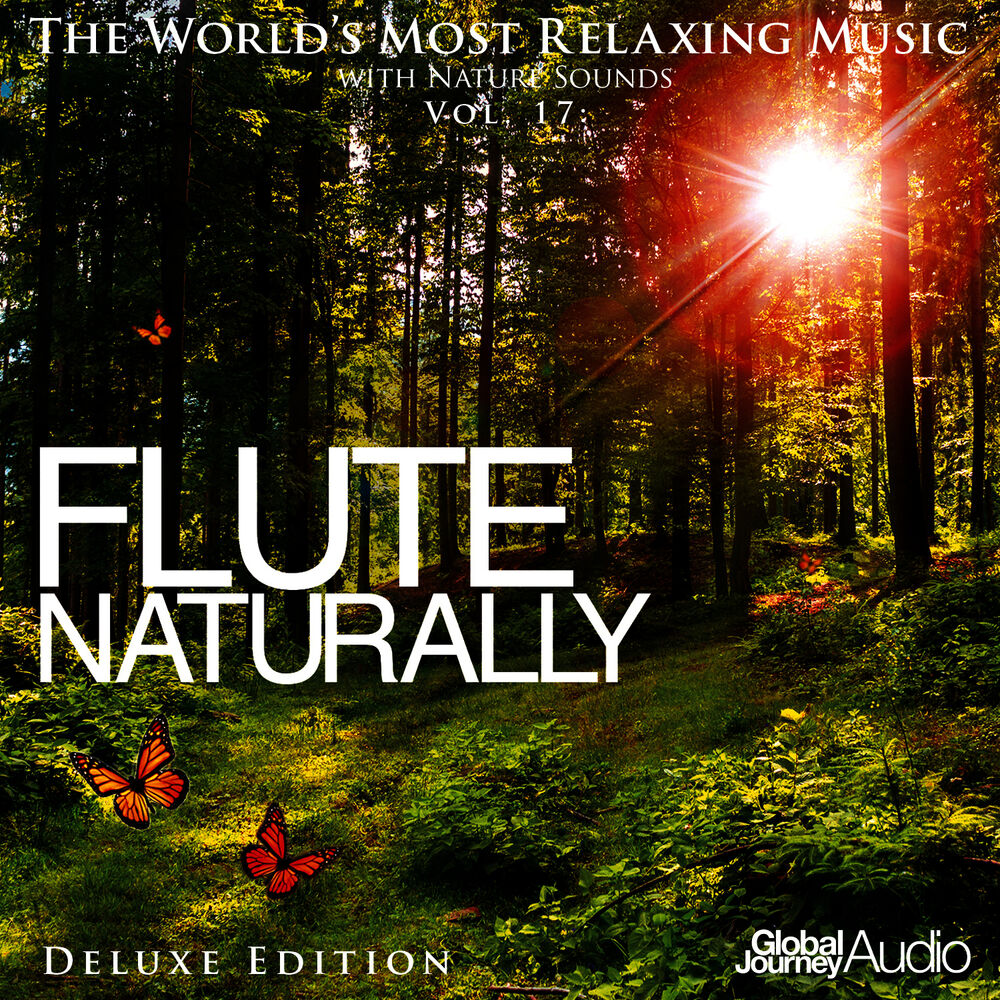 Picture of The World's Most Relaxing Music with Nature Sounds, Vol: 17: Flute Naturally (Deluxe Edition)