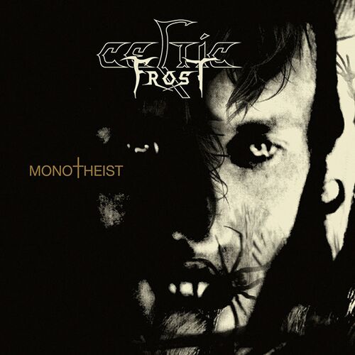 Celtic Frost - Monotheist | Deezer