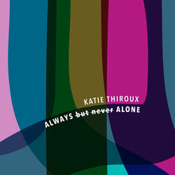 Always but Never Alone