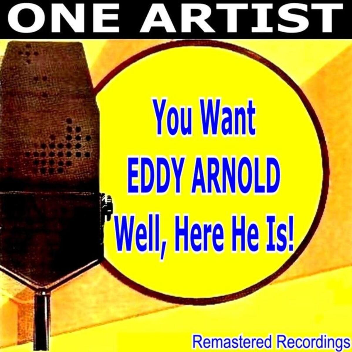 Album cover of You Want EDDY ARNOLD Well, Here He Is!