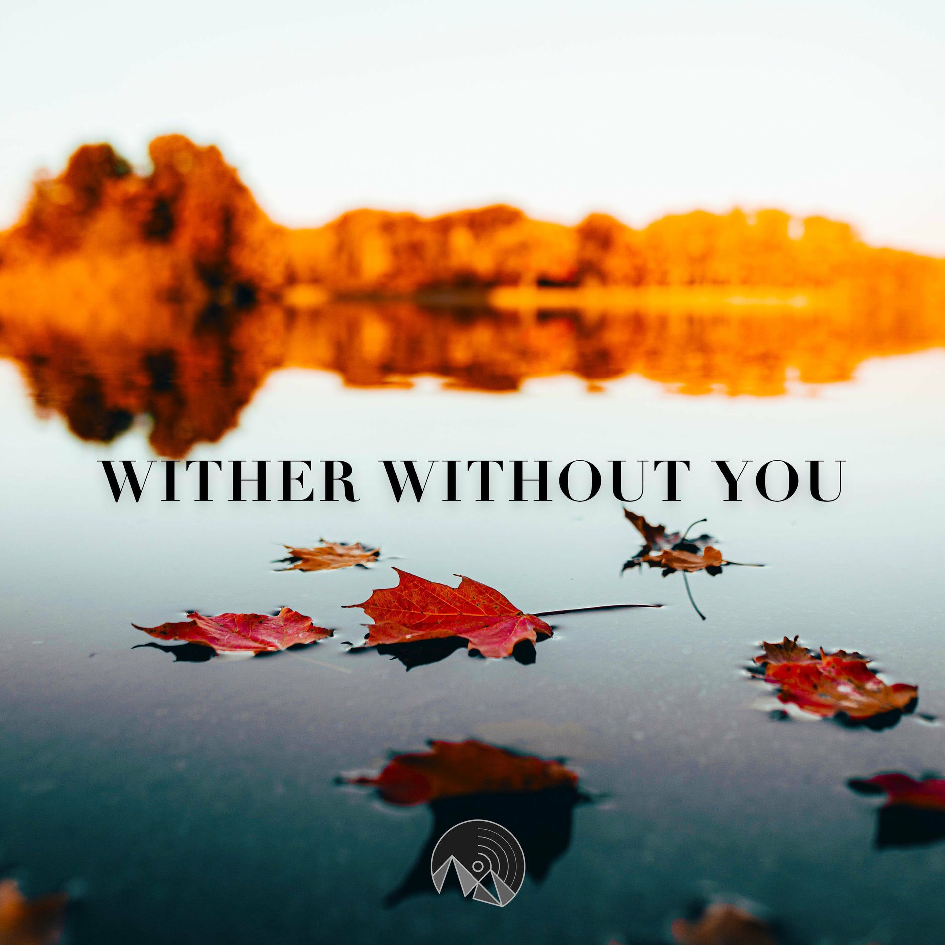 Album cover of Wither Without You