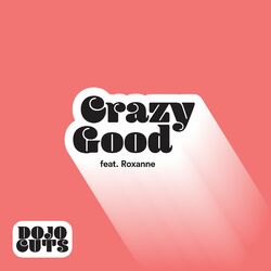 Cover of Crazy Good (feat. Roxanne)
