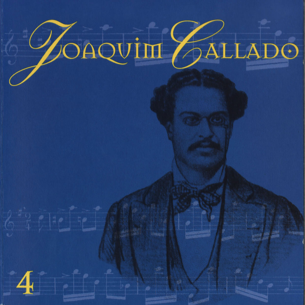 Album cover of Joaquim Callado: O Pai Dos Chorões, Vol. 4