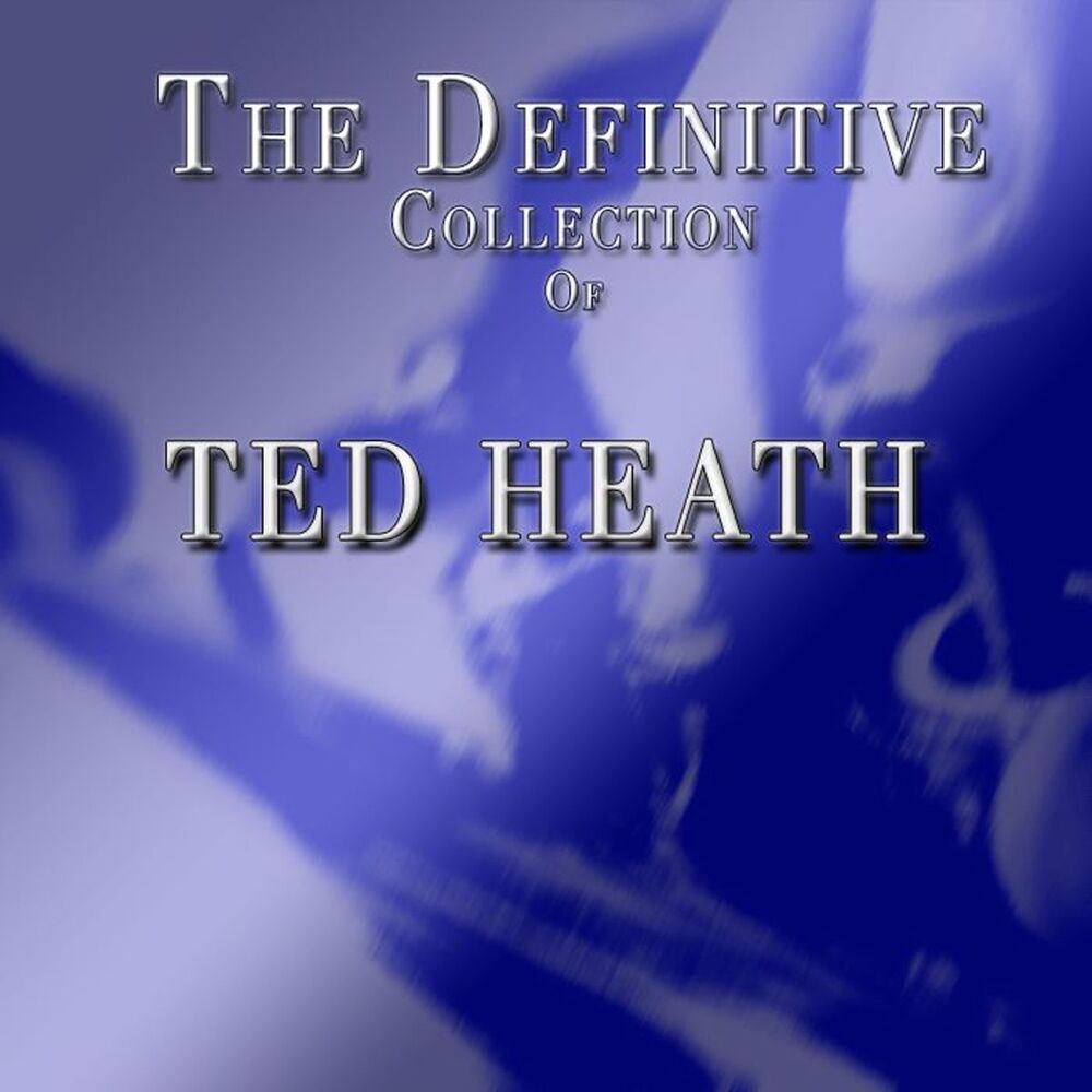 Picture of Ted Heath: The Definitive Collection