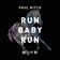 Run Baby Run