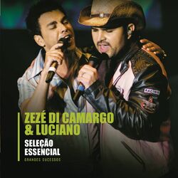 Cover of Seleção Essencial - Grandes Sucessos - Zezé Di Camargo & Luciano