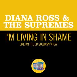 Cover of I'm Livin' In Shame (Live On The Ed Sullivan Show, January 5, 1969)