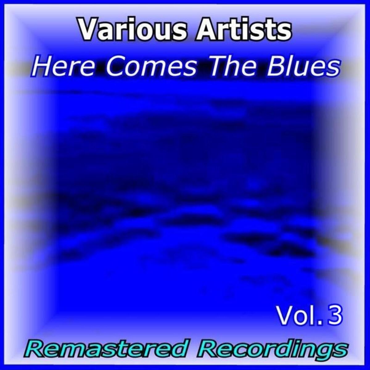 Album cover of Here Comes the Blues Vol. 3