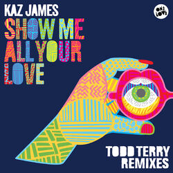 Cover of Show Me All Your Love (Todd Terry Remixes)