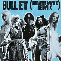 Cover of Bullet (Dream Wife Remix)