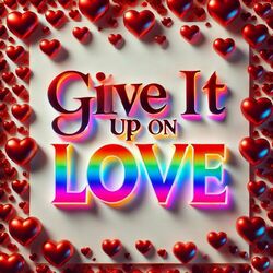 Cover of Give It Up On Love