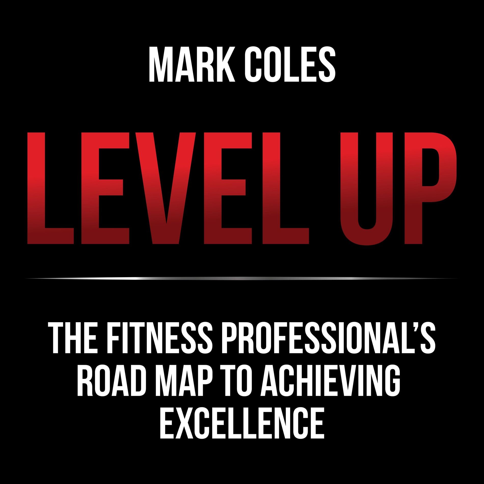 Album cover of Level Up (The fitness professional's road map to achieving excellence)
