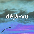 D&eacute;j&agrave;-vu