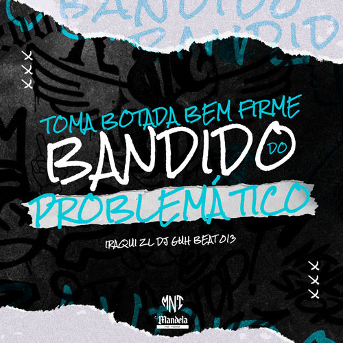 Toma Botada Bem Firme do Bandido Problemático