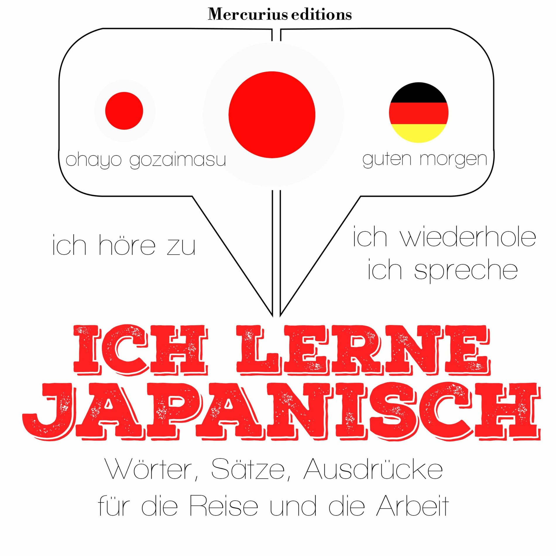 Album cover of Ich lerne Japanisch (Ich höre zu, ich wiederhole, ich spreche : Sprachmethode)