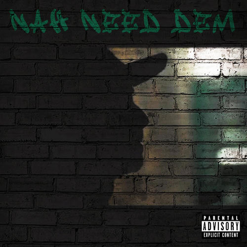 Nah Need Dem
