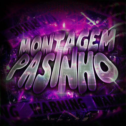 MONTAGEM PASINHO