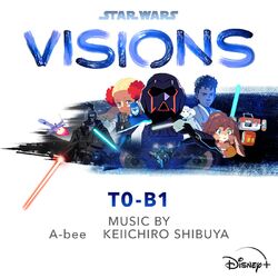 Cover of Star Wars: Visions - T0-B1 (Original Soundtrack)