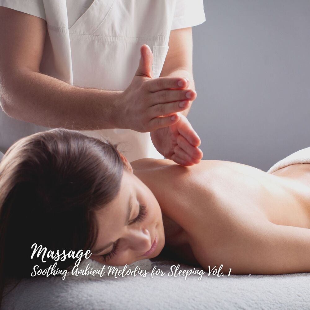 Picture of Massage: Soothing Ambient Melodies for Sleeping Vol. 1