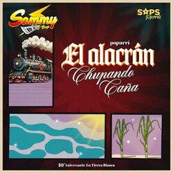 Cover of Popurrí: El Alacrán / Chupando Caña (10 Aniversario en Tierra Blanca)