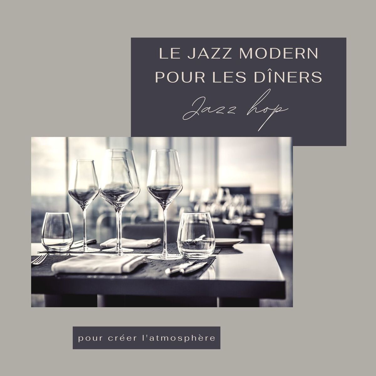 Album cover of Le jazz modern pour les dîners: Jazz hop pour créer l'atmosphère