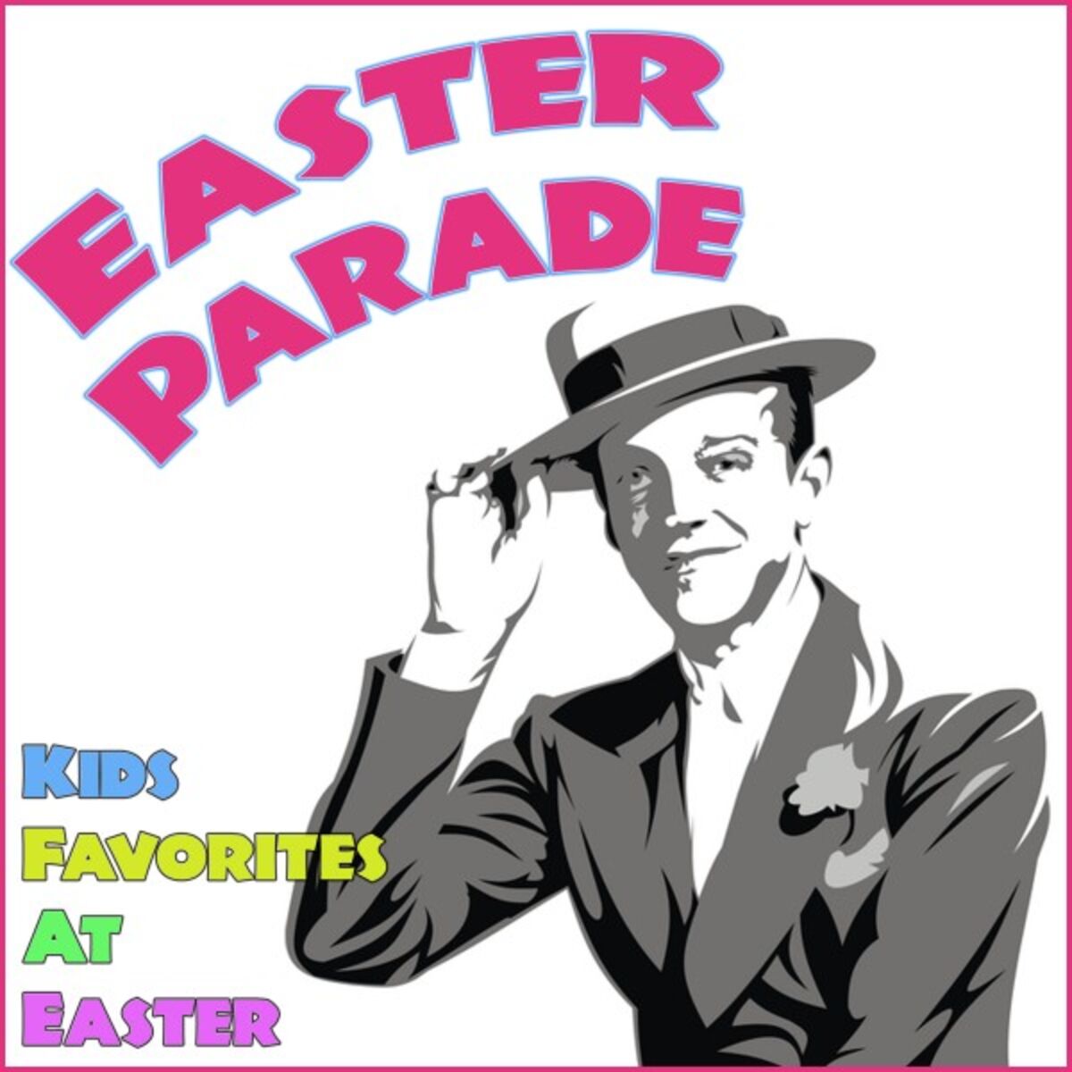 Album cover of Easter Parade: Kids Favorites at Easter