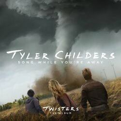 Cover of Song While You're Away (From Twisters: The Album)