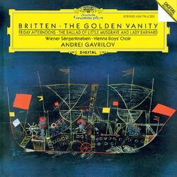 Cover of Britten: Friday Afternoons; Holiday Diary; The Ballad of Little Musgrave and Lady Barnard; The Golden Vanity (Andrei Gavrilov — Complete Recordings on Deutsche Grammophon, Vol. 8)