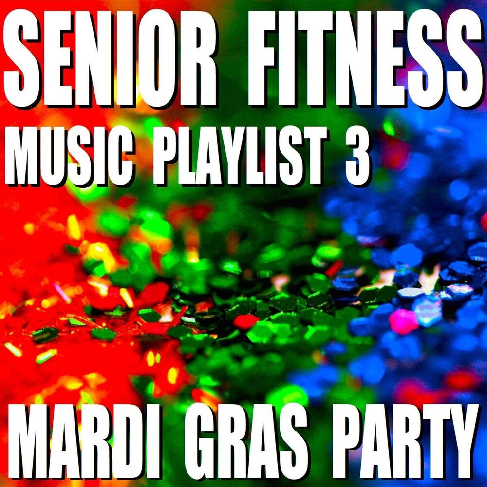 Picture of Senior Fitness Music Playlist 3 (Mardi Gras Party)