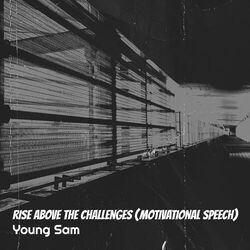 Cover of Rise Above the Challenges (Motivational Speech)