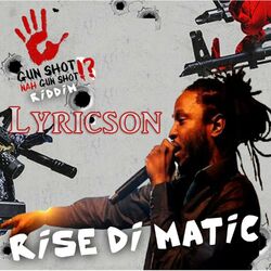 Cover of Rise Di Matic (Gun Shot Nah Gunshot Riddim)