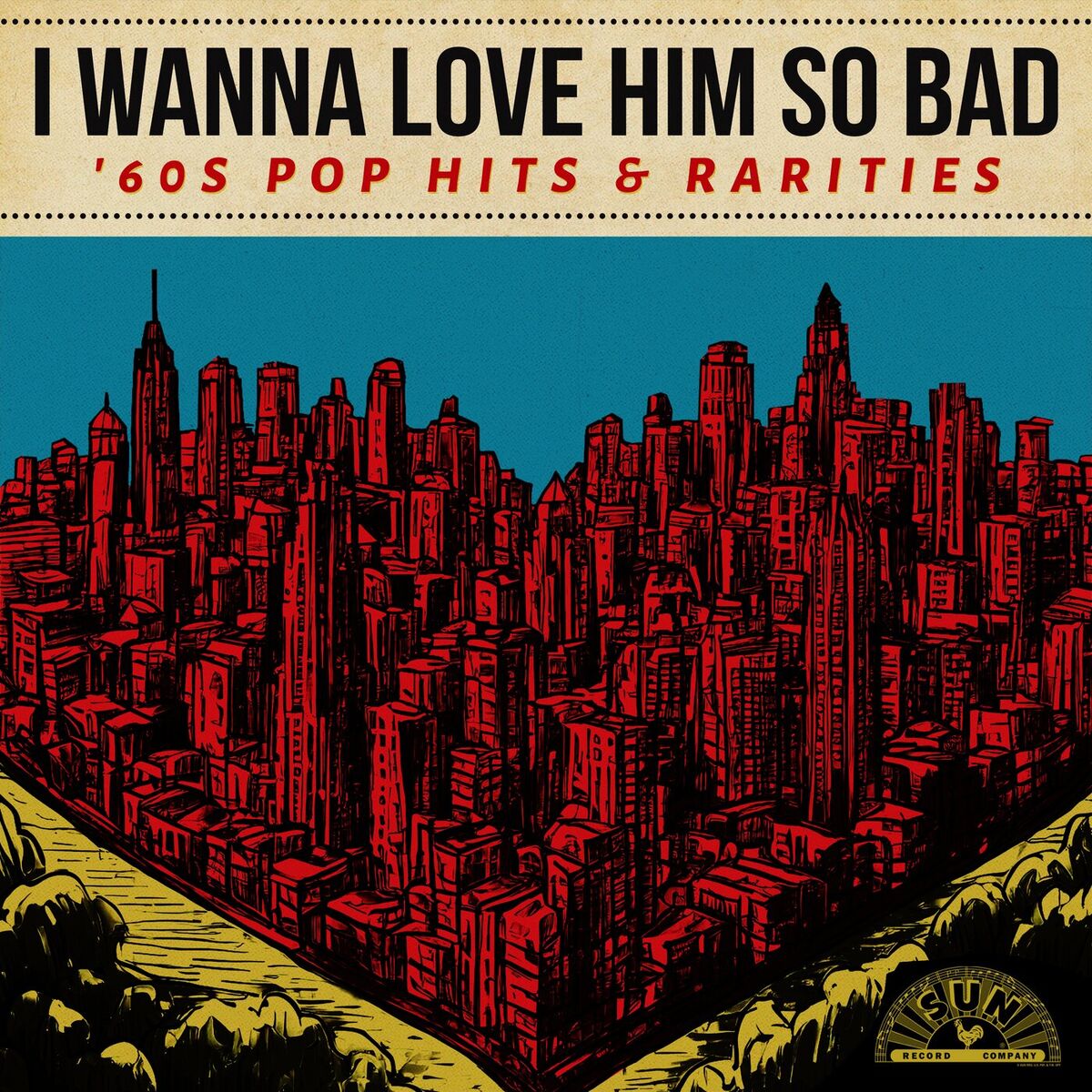 Album cover of I Wanna Love Him So Bad: '60s Pop Hits & Rarities