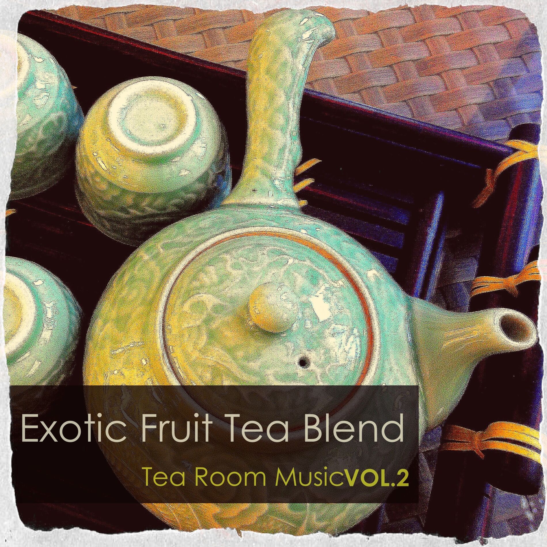 Album cover of Exotic Fruit Tea Blend: Tea Room Music, Vol.2