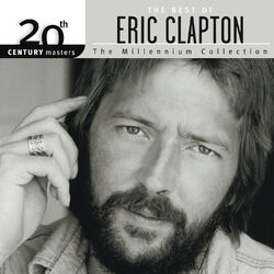Cover of The Best Of Eric Clapton 20th Century Masters The Millennium Collection