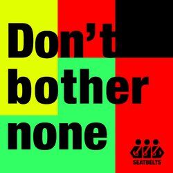 Don't bother none 2020