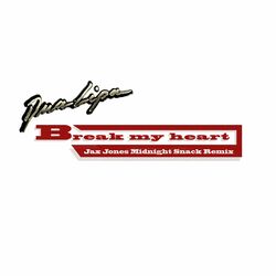 Cover of Break My Heart (Jax Jones Midnight Snack Remix)