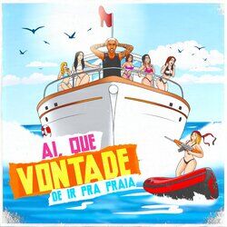 Cover of Ai, Que Vontade De Ir Pra Praia