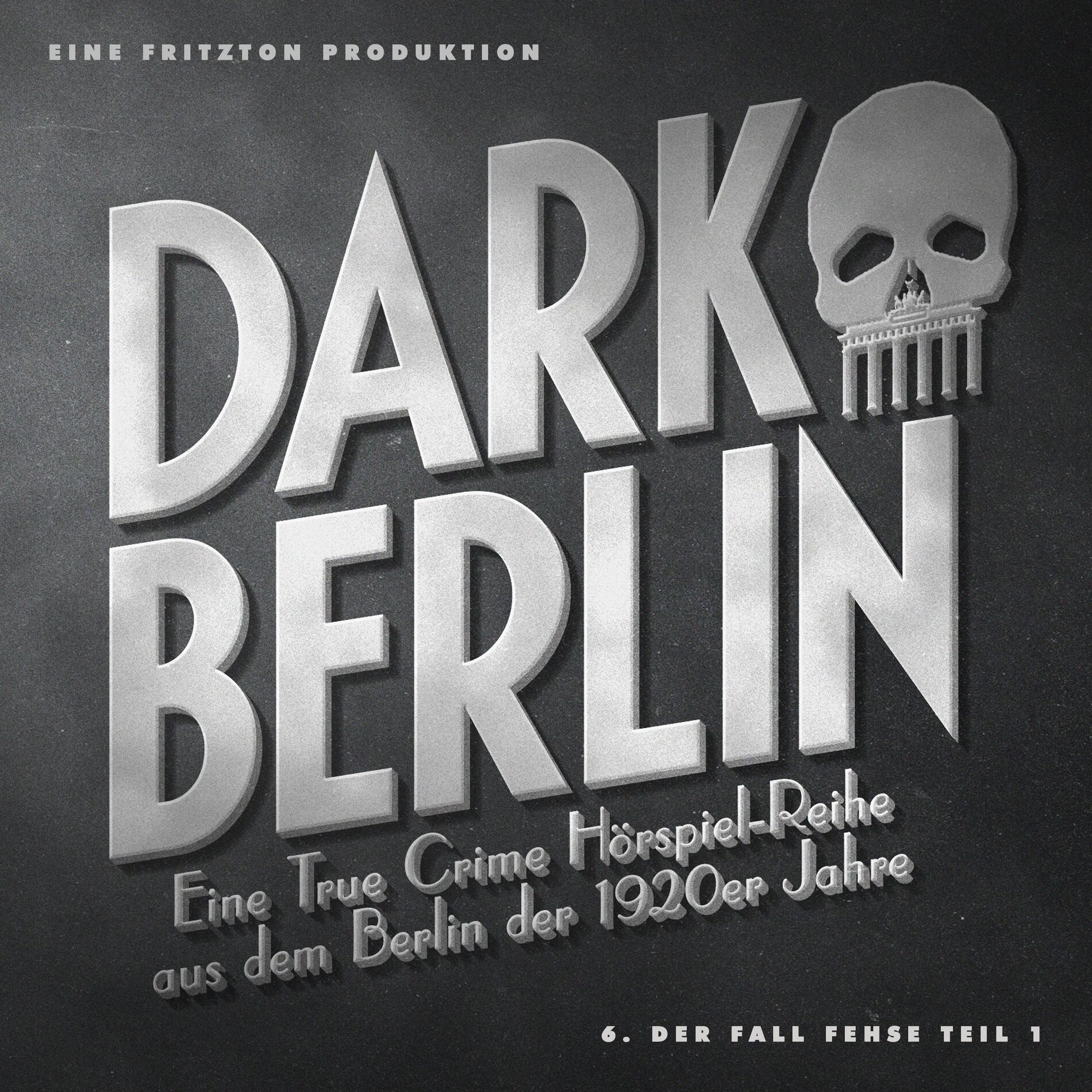Album cover of Dark Berlin - Eine True Crime Hörspiel-Reihe aus dem Berlin der 1920er Jahre - 6. Fall (6. Der Fall Fehse Teil 1)