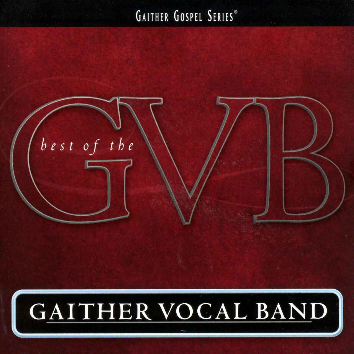 Album cover of The Best Of The Gaither Vocal Band