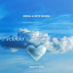 Cover of Yebba's Heartbreak (Show My Love) (Drega & Skyewanda Cover)