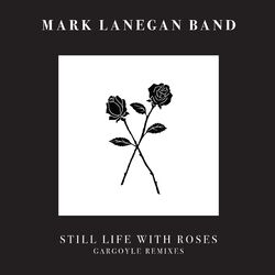 Cover of Still Life With Roses (Gargoyle Remixes)