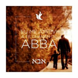 Cover of Eu Me Atrevi a Te Chamar de Abba