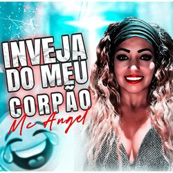 Cover of Inveja do Meu Corpão