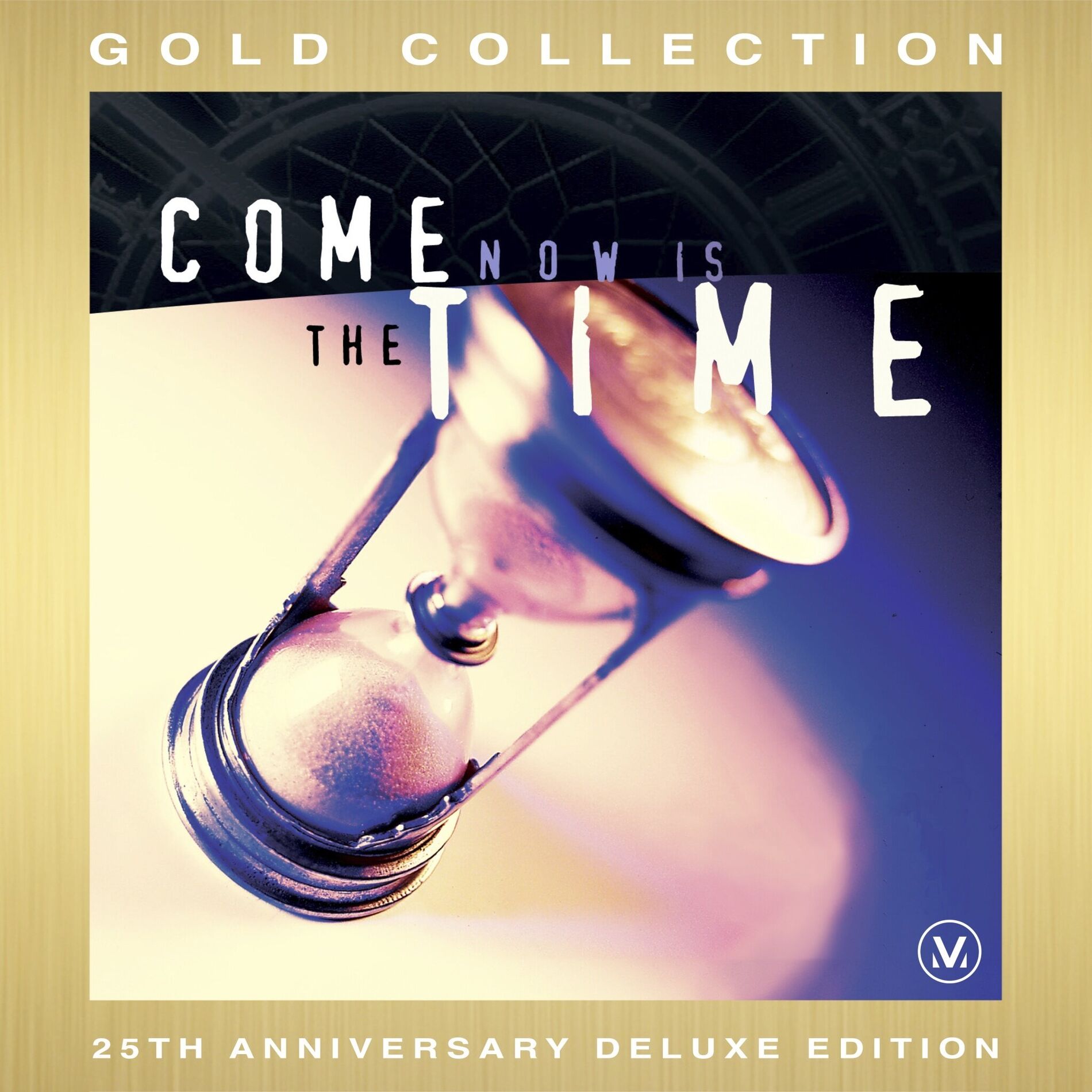 Album cover of Come Now Is The Time (25th Anniversary Deluxe Edition - Live)