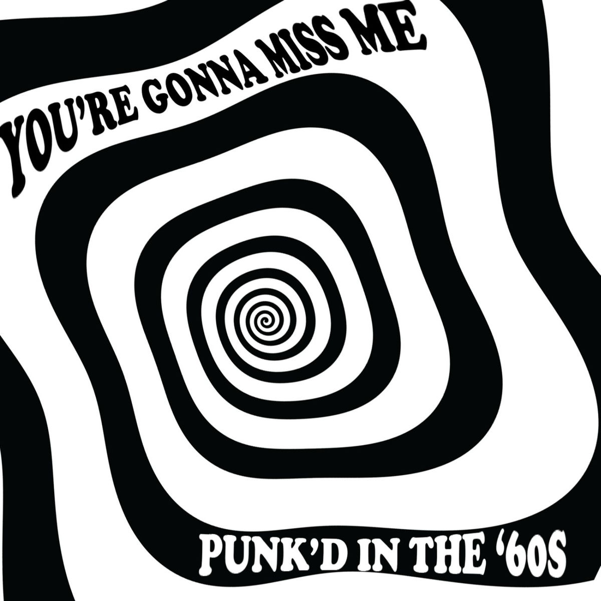 Album cover of You're Gonna Miss Me - Punk'd In The '60s