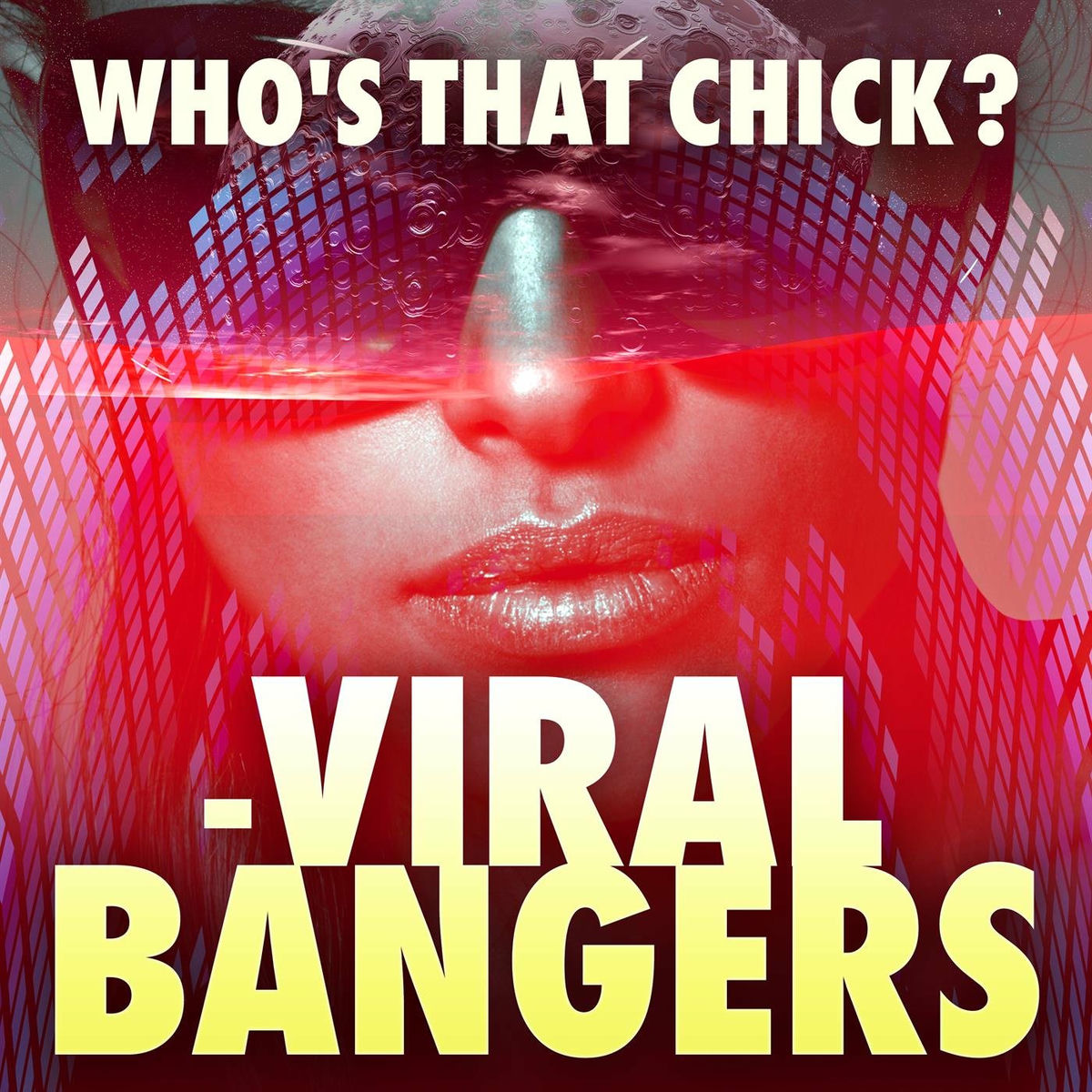 Album cover of Who's That Chick? - Viral Bangers
