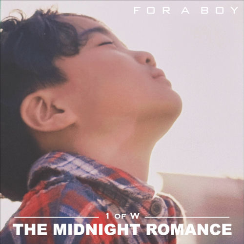 THE MIDNIGHT ROMANCE – For a Boy – Single