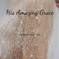 His Amazing Grace