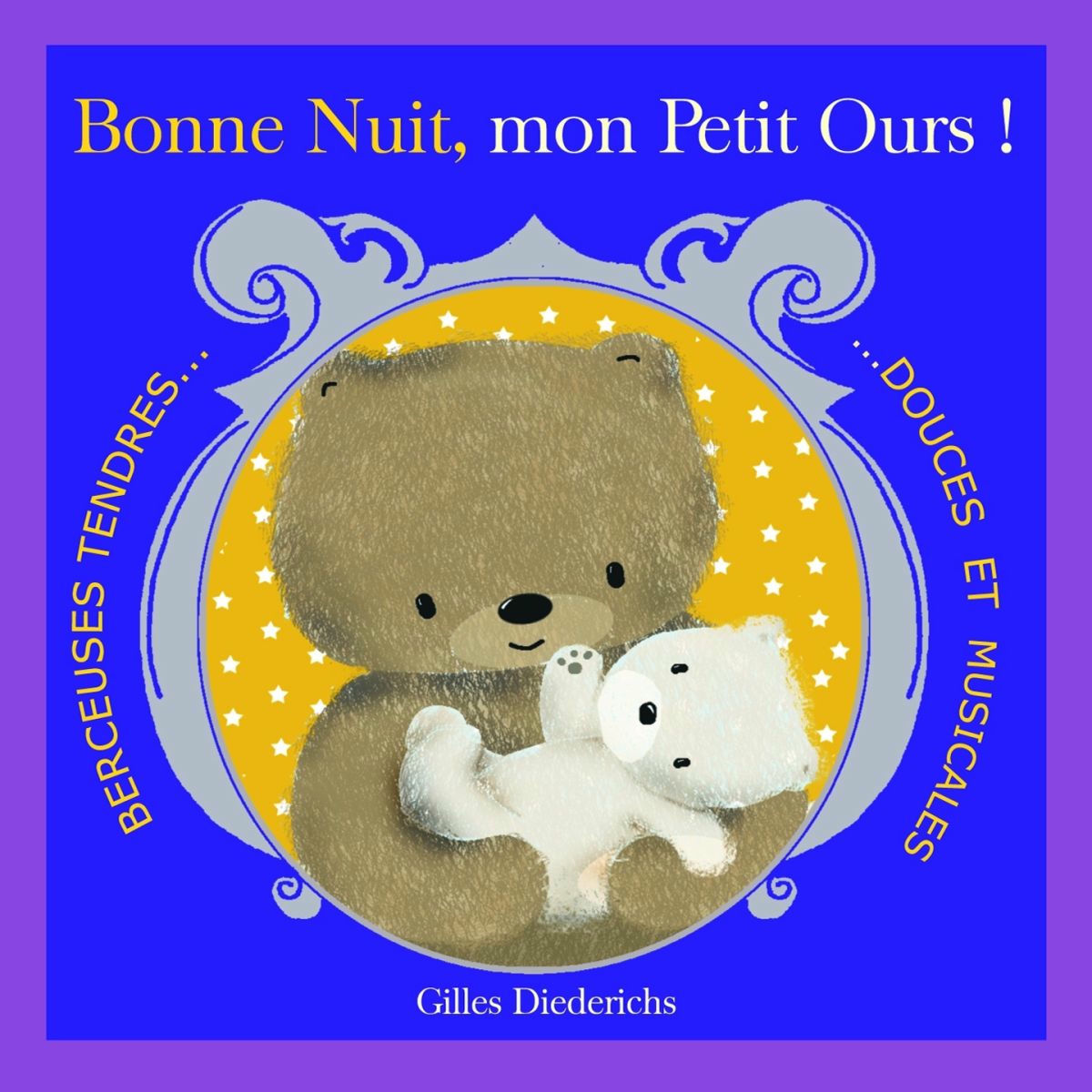 Album cover of Bonne nuit, mon petit ours (Berceuses tendres douces et musicales)
